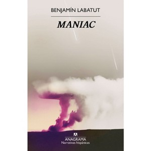 Maniac - by  Benjamin Labatut (Paperback) - 1 of 1