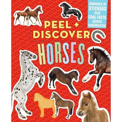 Peel + Discover: Horses - by  Workman Publishing (Paperback)