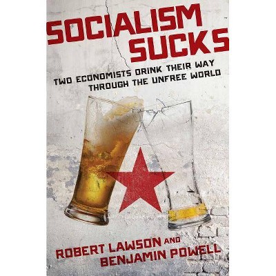 Socialism Sucks - by  Robert Lawson & Benjamin Powell (Hardcover)