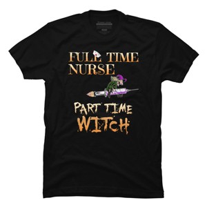 Men's Design By Humans Halloween Costume Full Time Nurse Part-Time Witch By TeeShirtMadness T-Shirt - 1 of 4