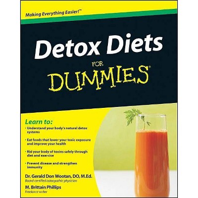 Detox Diets for Dummies - (For Dummies) by  Matthew Brittain Phillips & Gerald Don Wootan (Paperback)