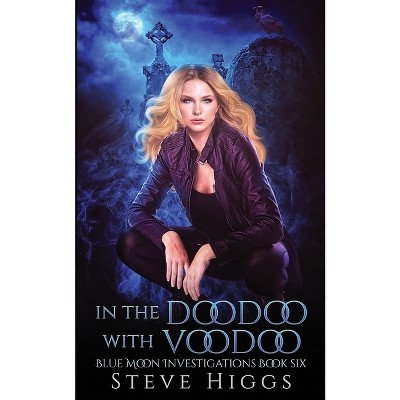 In the Doodoo with Voodoo - by  Steve Higgs (Paperback)