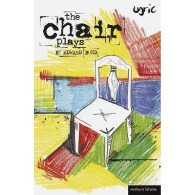 The Chair Plays - (Modern Plays) by  Edward Bond (Paperback)