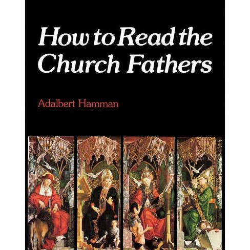 How to Read the Church Fathers - (How to S) by  Adalbert Hamman (Paperback) - image 1 of 1