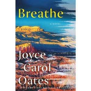 Breathe - by  Joyce Carol Oates (Hardcover) - 1 of 1