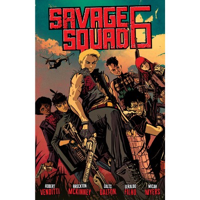 Savage Squad 6 - by  Robert Venditti & Brockton McKinney (Paperback)