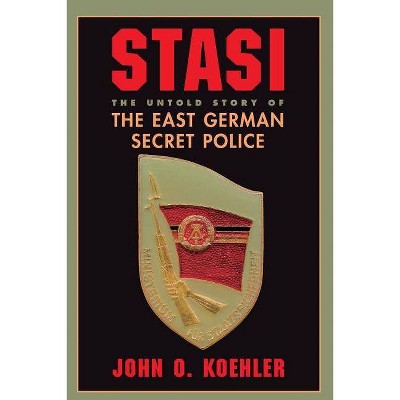 Stasi - by  John O Koehler (Paperback)