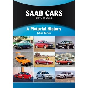SAAB Cars 1949 to 2011 - (Pictorial History) by  Julian Parish (Paperback) - 1 of 1