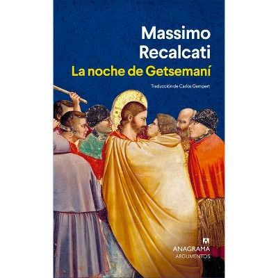 Noche de Getsemaní, La - by  Massimo Recalcati (Paperback)