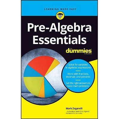 Pre-Algebra Essentials For Dummies - by  Mark Zegarelli (Paperback)