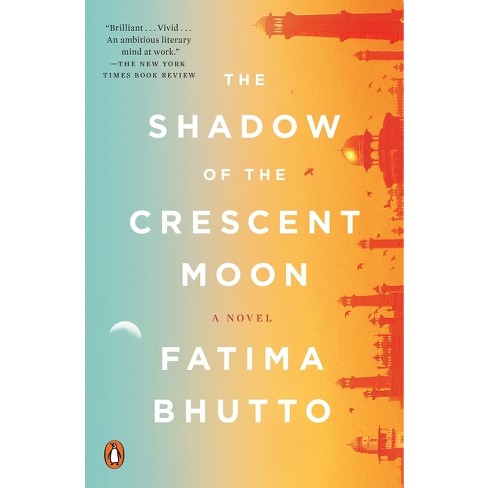 The Shadow of the Crescent Moon - by  Fatima Bhutto (Paperback) - image 1 of 1