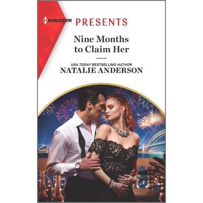 Nine Months to Claim Her - (Rebels, Brothers, Billionaires) by  Natalie Anderson (Paperback)