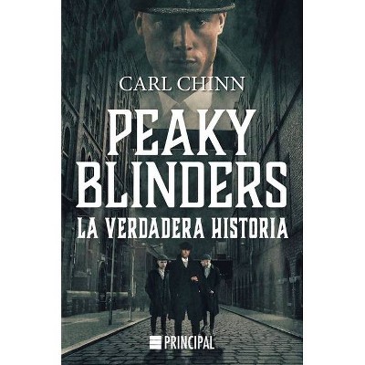 Peaky Blinders - by  Carl Chinn (Paperback)