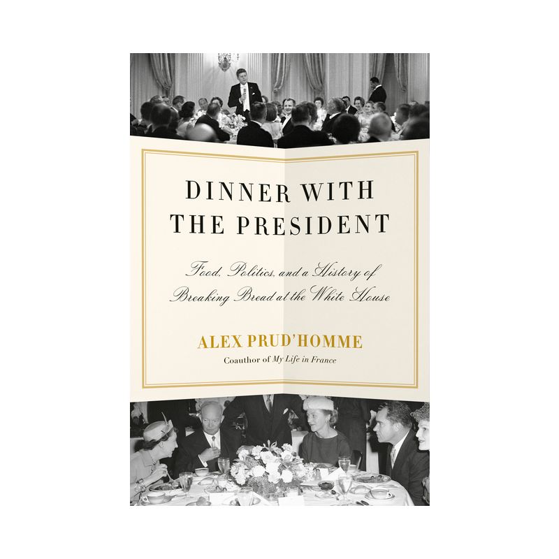 Dinner with the President - by Alex Prud'homme, 1 of 2