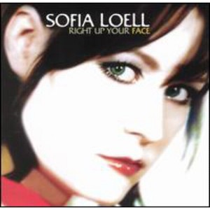 Sofia Loell - Right Up Your Face (CD) - 1 of 1