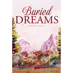 Buried Dreams - by  Natasha Madison (Paperback) - 1 of 1