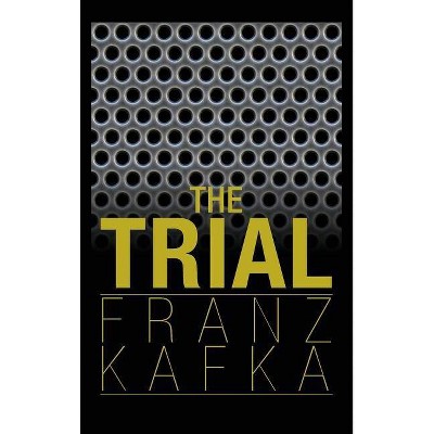 The Trial - by  Franz Kafka (Hardcover)