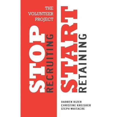 The Volunteer Project - by  Christine Kreisher & Steph Whitacre & Darren Kizer (Paperback)