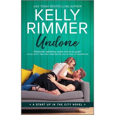 Undone - (Start Up in the City) by  Kelly Rimmer (Paperback)