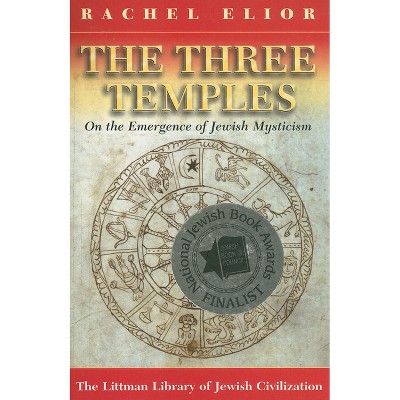 The Three Temples - (Littman Library of Jewish Civilization) by  Rachel Elior (Paperback)