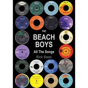 The Beach Boys All The Songs - by  Rick Swan (Paperback) - 1 of 1
