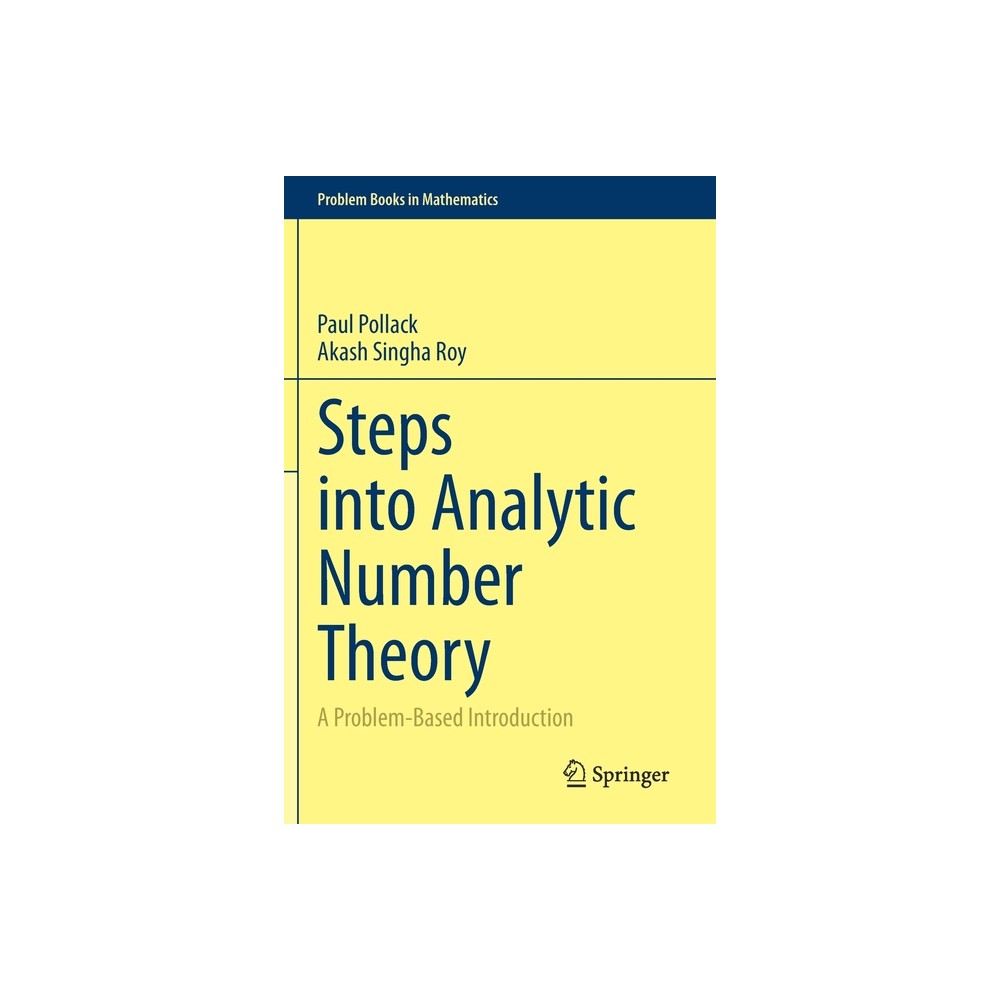 Steps Into Analytic Number Theory - (Problem Books in Mathematics) by Paul Pollack & Akash Singha Roy (Paperback)