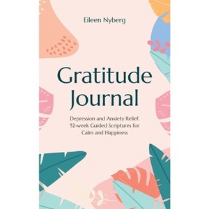 Gratitude Journal - by  Eileen Nyberg (Hardcover) - 1 of 1