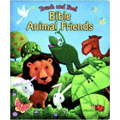 Touch and Feel Bible Animal Friends - by  Allia Zobel Nolan (Board Book)