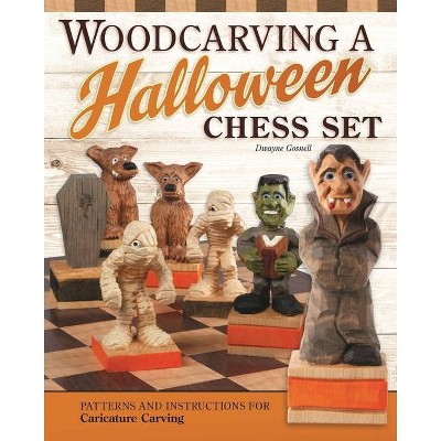 Woodcarving a Halloween Chess Set - by  Dwayne Gosnell (Paperback)