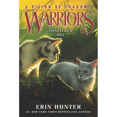 Warriors: Shattered Sky - (Warriors: A Vision of Shadows) by  Erin Hunter (Paperback)