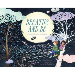 Breathe and Be - by  Kate Coombs (Hardcover) - 1 of 1