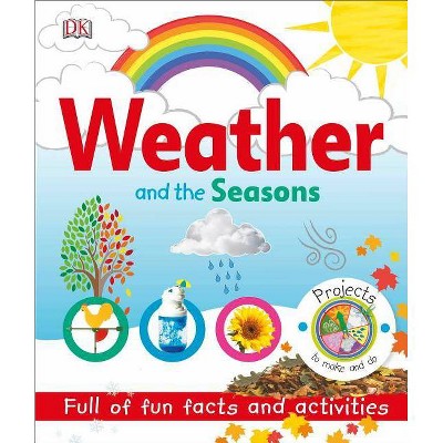 Weather and the Seasons - by  DK (Hardcover)