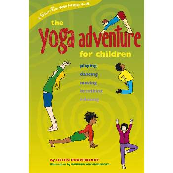 The Yoga Adventure for Children - (Hunter House Smartfun Book) by  Helen Purperhart (Paperback)