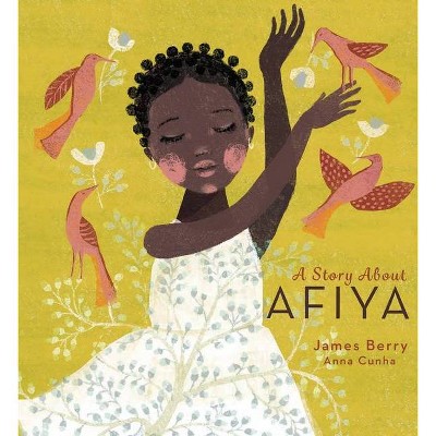 A Story about Afiya - by  James Berry (Hardcover)