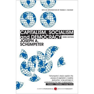 Capitalism, Socialism, and Democracy - (Harper Perennial Modern Thought) by  Joseph A Schumpeter (Paperback)