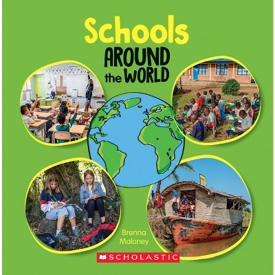 Schools Around the World (Around the World) - by  Brenna Maloney (Hardcover)