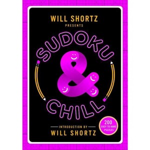 Will Shortz Presents Sudoku & Chill - (Paperback) - 1 of 1