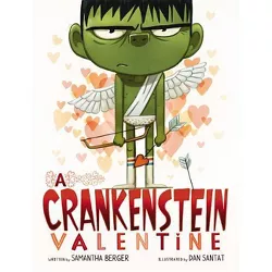 A Crankenstein Valentine - by  Samantha Berger (Hardcover)