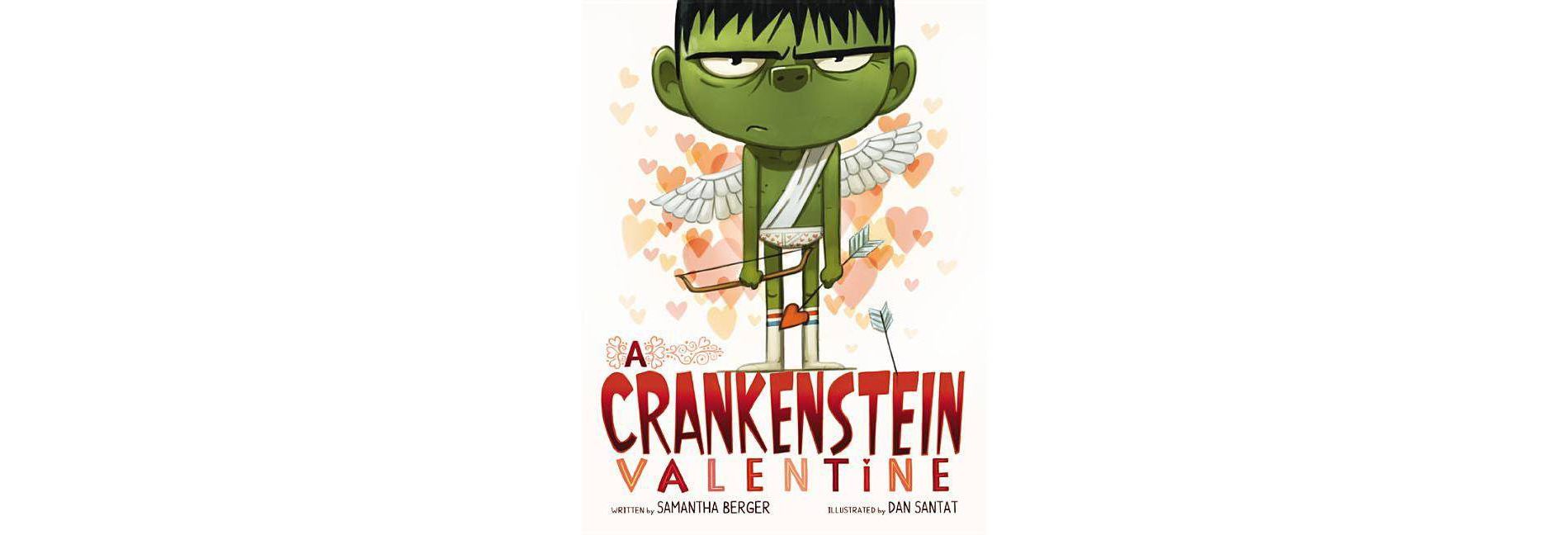 A Crankenstein Valentine - by  Samantha Berger (Hardcover)