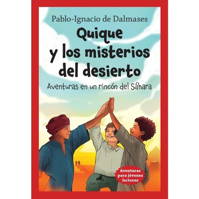 Quique Y Los Misterios del Desierto. Aventuras En Un Rincón del Sáhara - by  Pablo Ignacio de Dalmases Y de Olabarria (Paperback)