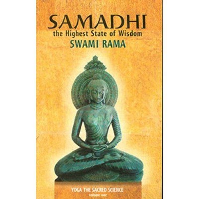 Samadhi: The Highest State of Wisdom: Yoga the Sacred Science - by  Swami Rama (Paperback)