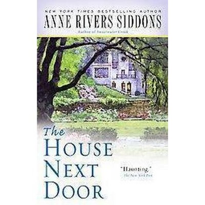 The House Next Door - by  Anne Rivers Siddons (Paperback)