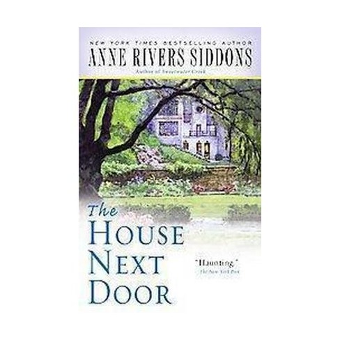 The House Next Door By Anne Rivers Siddons Paperback Target