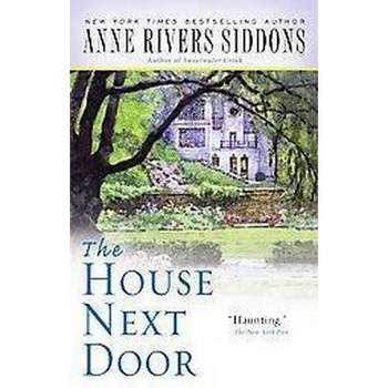 The House Next Door - by  Anne Rivers Siddons (Paperback)