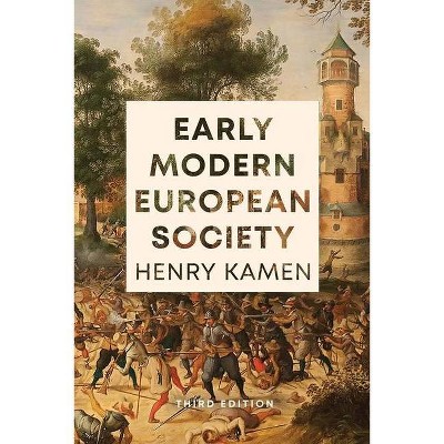 Early Modern European Society, Third Edition - 3rd Edition by  Henry Kamen (Paperback)