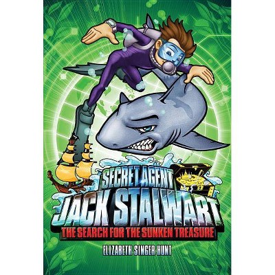 Secret Agent Jack Stalwart: Book 2: The Search for the Sunken Treasure: Australia - by  Elizabeth Singer Hunt (Paperback)