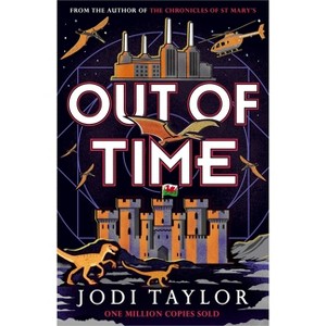 Out of Time - by  Jodi Taylor (Hardcover) - 1 of 1
