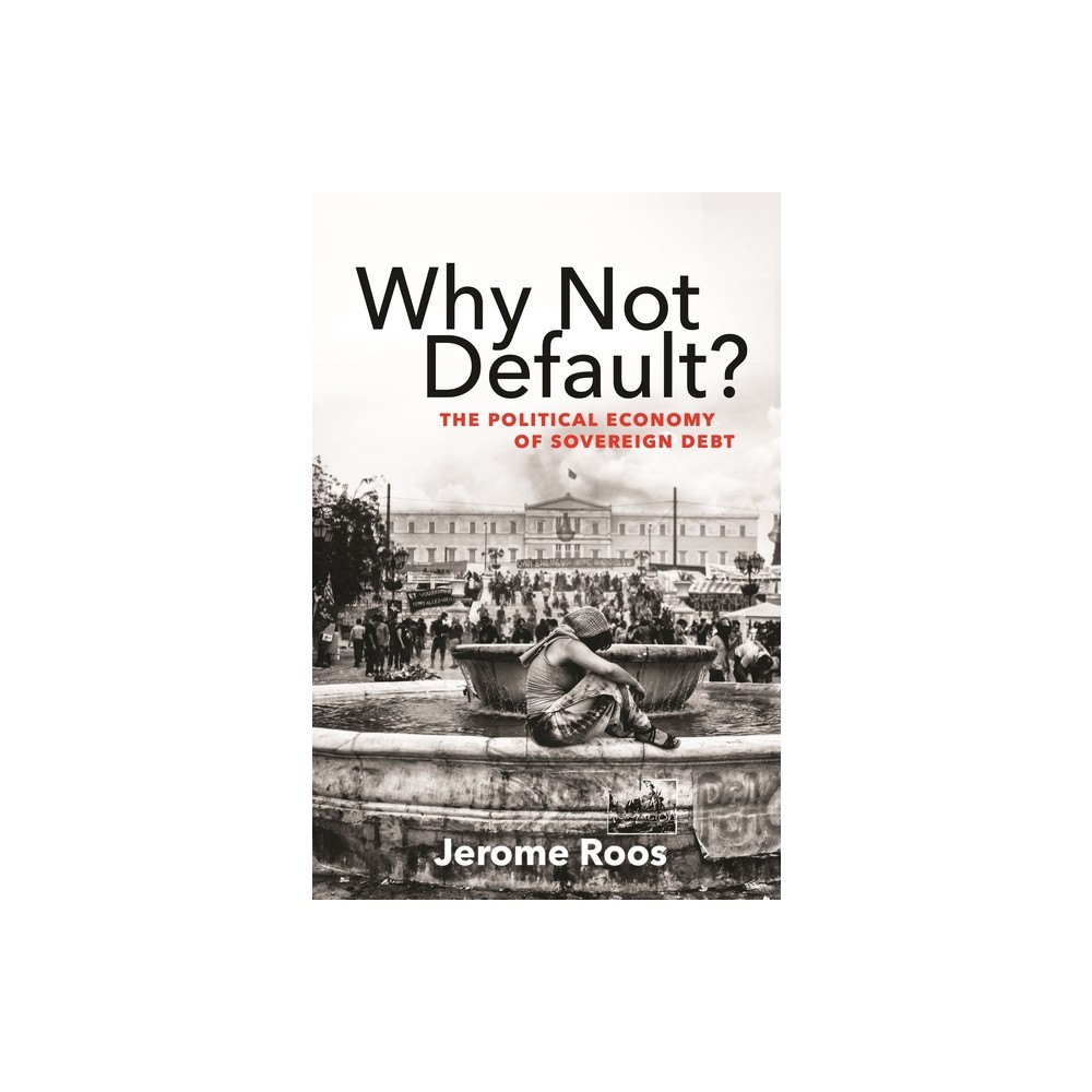 Why Not Default? - by Jerome E Roos (Paperback)