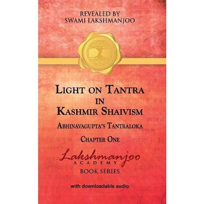 Light on Tantra in Kashmir Shaivism - by  Swami Lakshmanjoo (Hardcover)