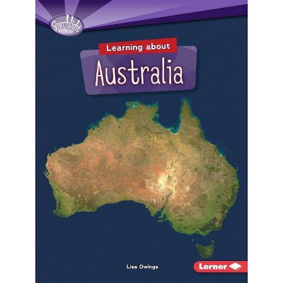  Learning about Australia - (Searchlight Books (TM) -- Do You Know the Continents?) by  Lisa Owings (Paperback) 